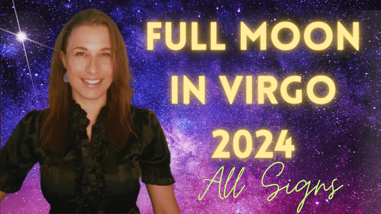 Full Moon in Virgo 2024 What it means for your Zodiac Sign